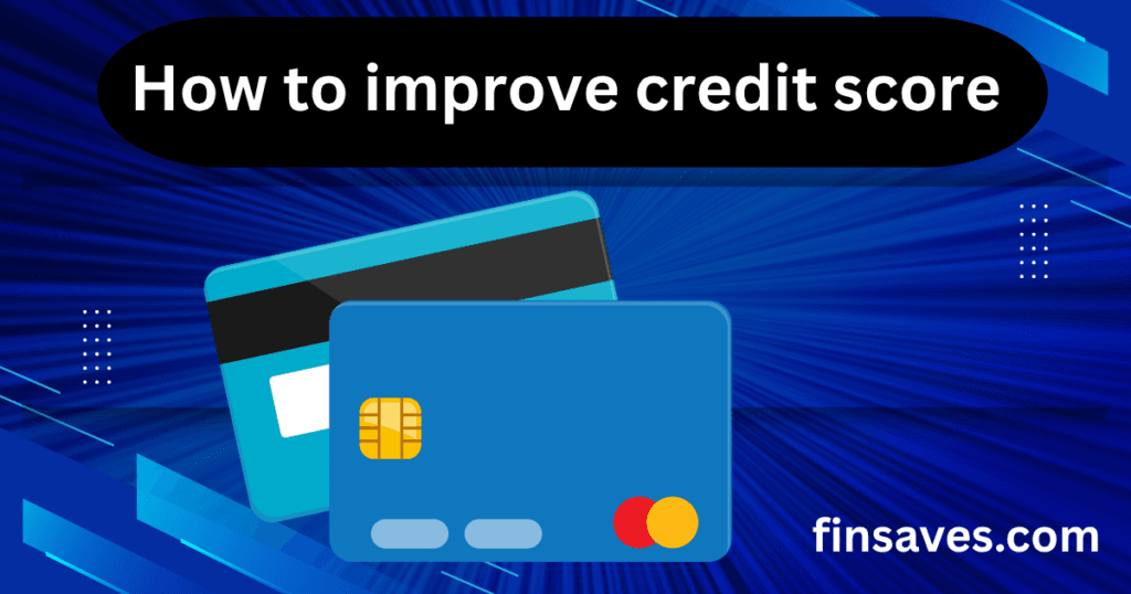 How to improve credit score How to improve credit score